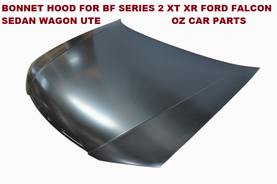 BONNET STEEL BRAND NEW BONNET HOOD FOR BF XR6 FORD FALCON SERIES 3 MARK-3 MK3