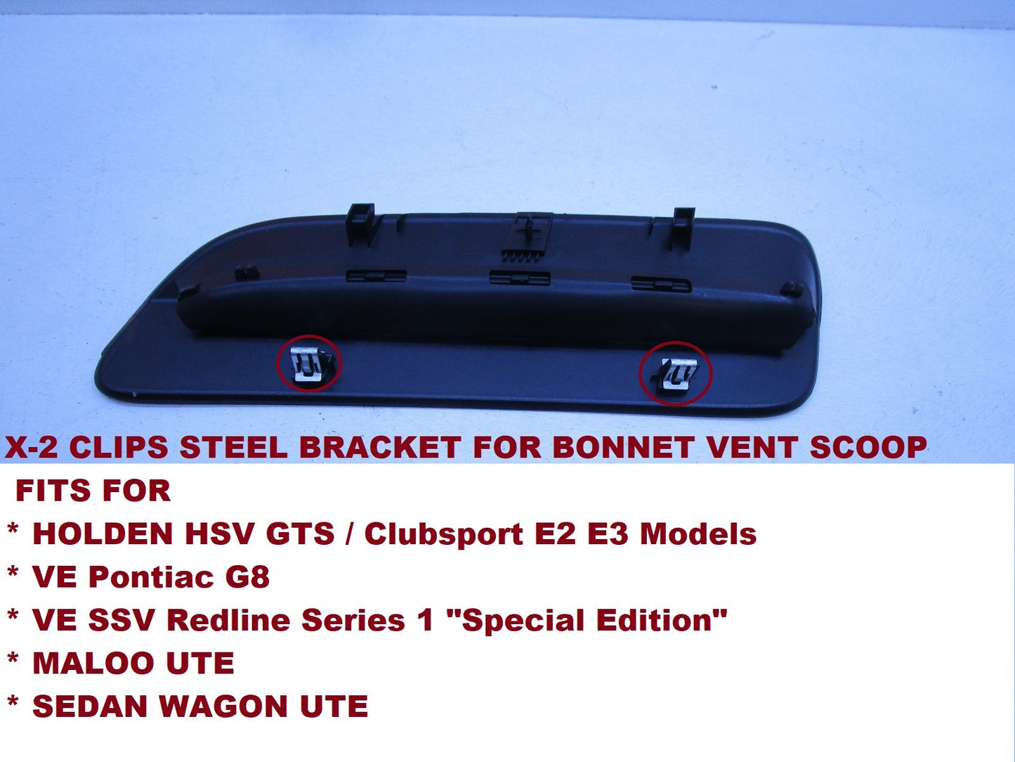 X2 BONNET SCOOP CLIP FOR HSV GTS CLUBSPORT E2 E3 Pontiac G8 HOLDEN VE
