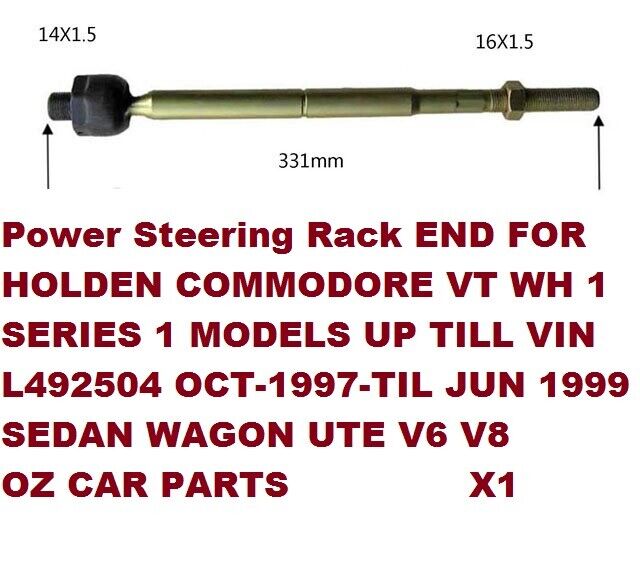 Power Steering Rack End FOR VT SERIES 1 HOLDEN COMMODORE CALAIS BERLINA V6 V8 X1