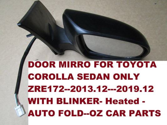 DRIVER SIDE DOOR MIRROR FOR TOYOTA COROLLA ZRE172 SEDAN WITH Heated AUTO FOLD