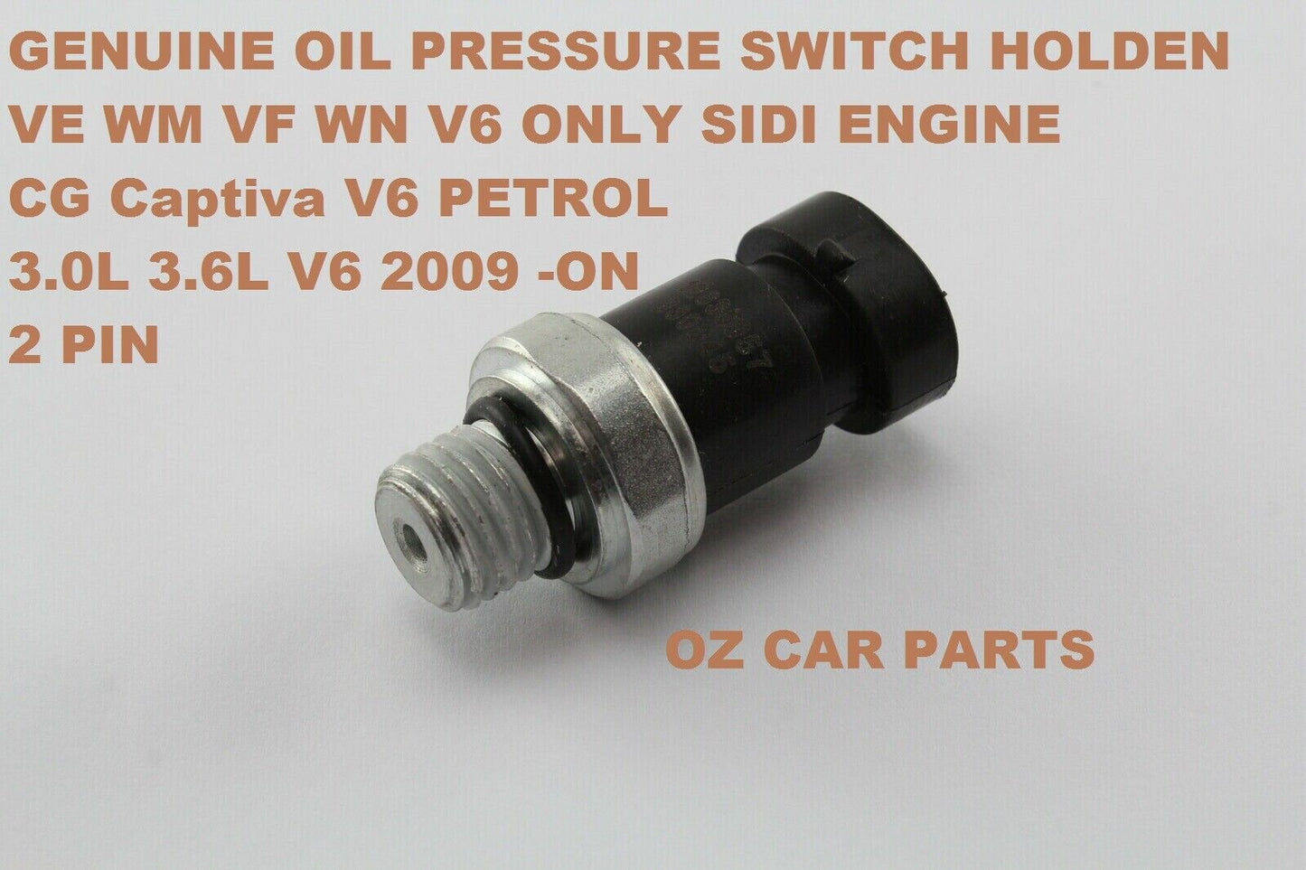 GENUINE OIL PRESSURE SWITCH HOLDEN VE VF 3.0L 3.6L V6 ONLY SIDI ENGINES NEW