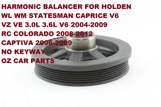 HARMONIC BALANCER PULLEY FOR HOLDEN CAPTIVA V6 3.2L OCT 2006 - JAN 2011 NEW