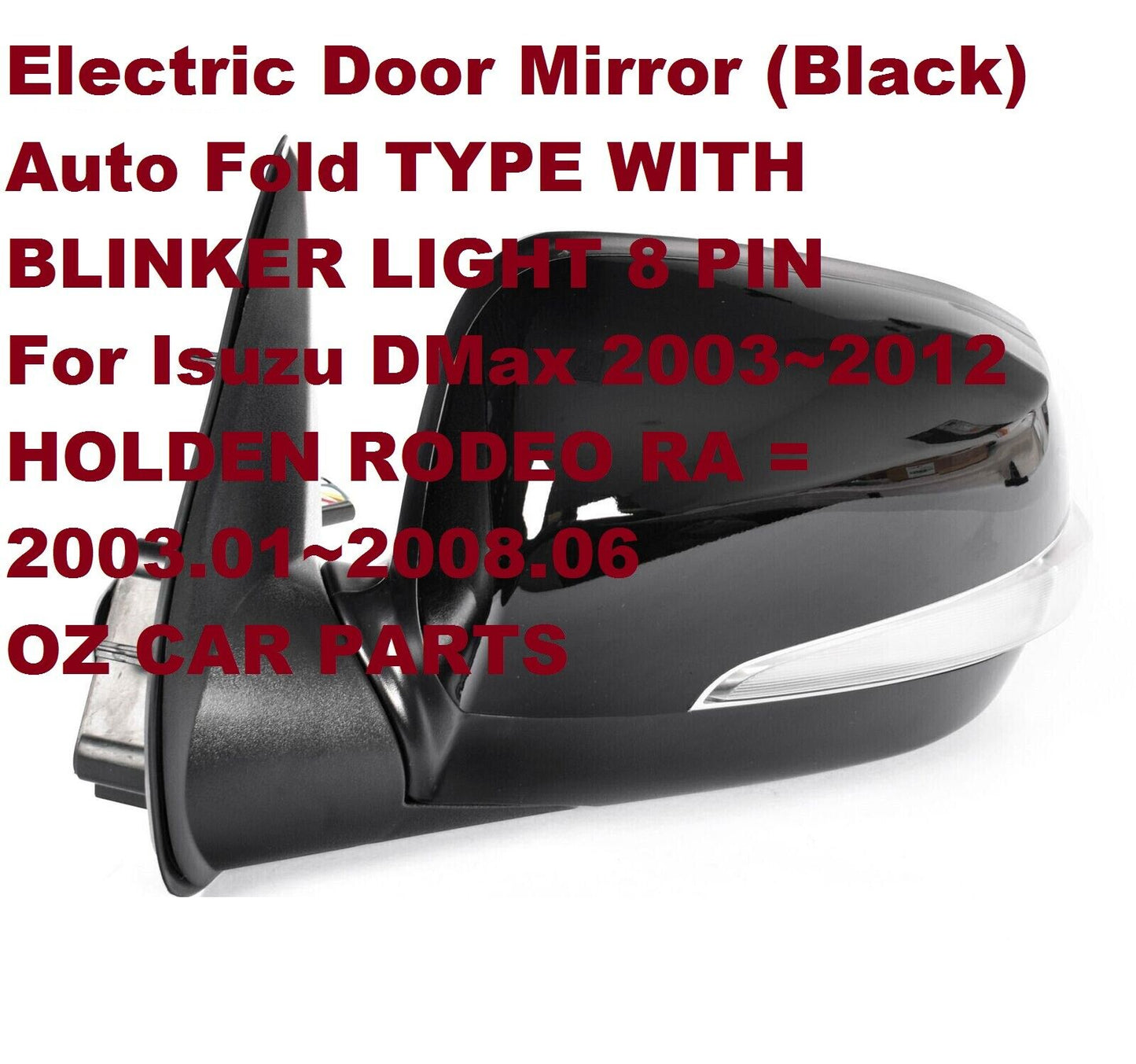 LEFT SIDE DOOR MIRROR FOR HOLDEN RODEO 2003-2012 WITH BLINKER WITH AUTO FOLD