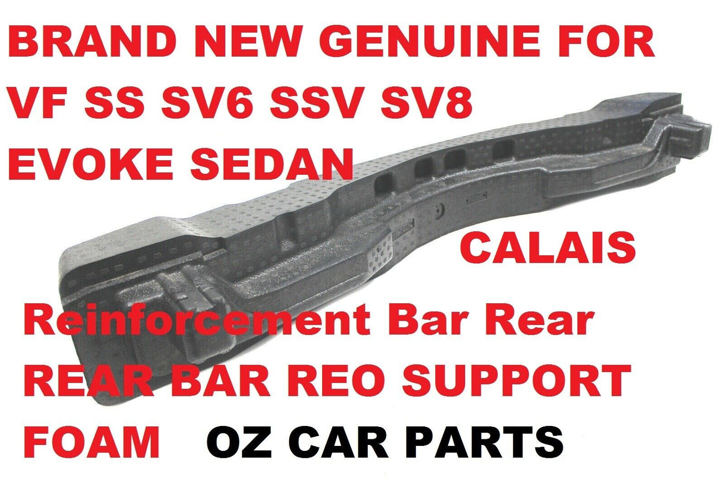 HOLDEN COMMODORE VF SS SV6 SV8 SEDAN REO REAR BAR Reinforcement GENUINE NEW