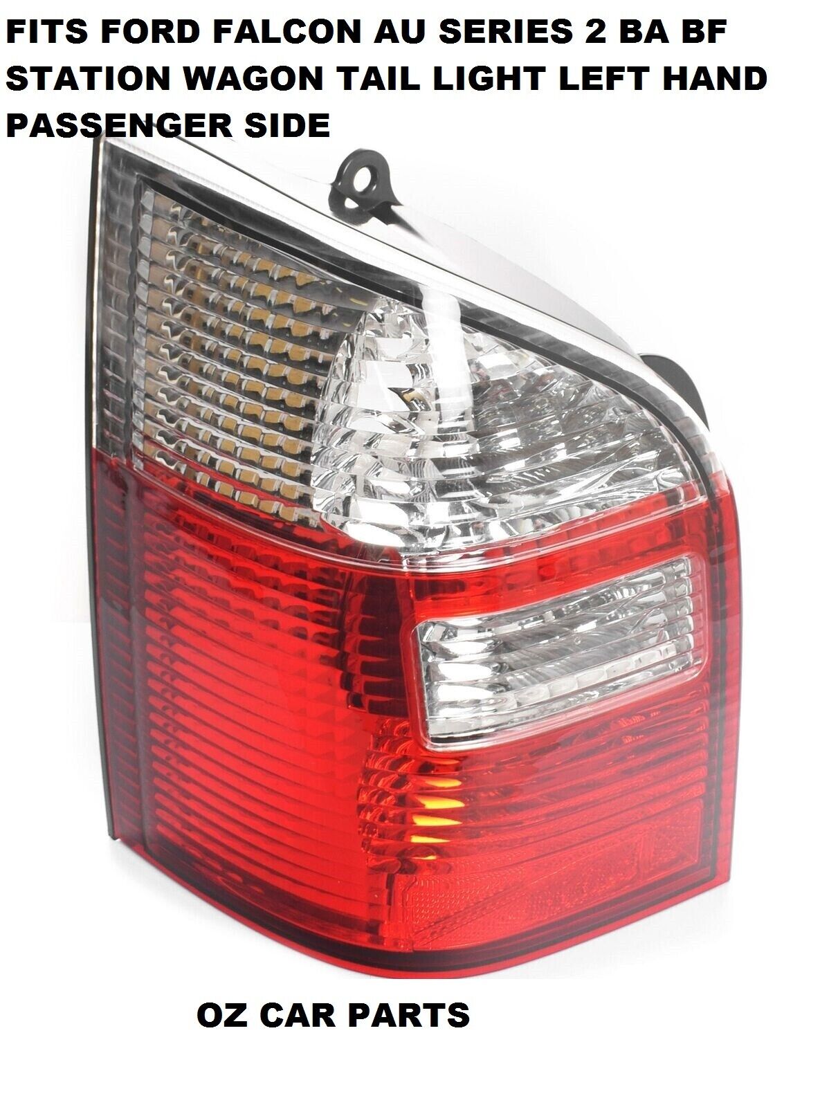 FITS FORD FALCON BA BF STATION WAGON TAIL LIGHT LEFT HAND PASSENGER SIDE