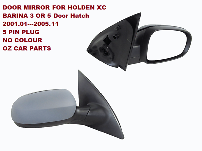 DRIVER SIDE DOOR MIRROR FOR HOLDEN BARINA XC 2001-2005 NEW 5 PIN