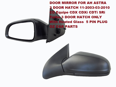 PASSENGER SIDE DOOR MIRROR FOR HOLDEN ASTRA AH 3 DOOR HATCH 2004-2010 NEW 5 PIN