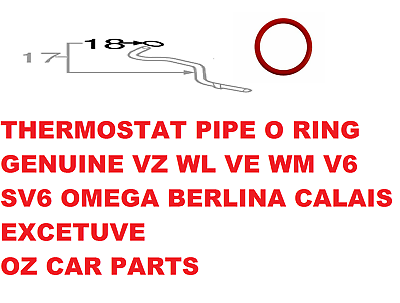 THERMOSTAT PIPE O-Ring SEAL X1 HOLDEN COMMODORE VZ WL VE WM V6 3.6L GENUINE NEW