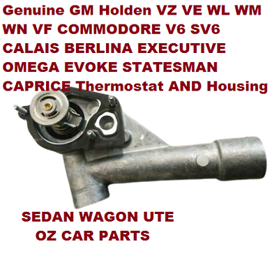 GENUINE THERMOSTAT AND HOUSING VZ WL VE WM VF WN HOLDEN COMMODORE GENUINE NEW