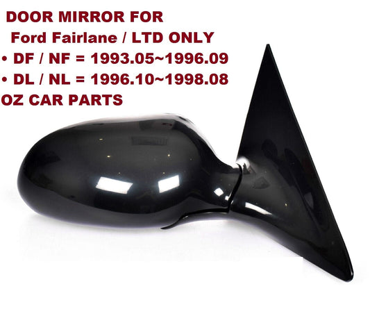 DIRIVER SIDE RIGHT DOOR MIRROR FOR Ford Fairlane NF NL DF DL NEW 1993-1998