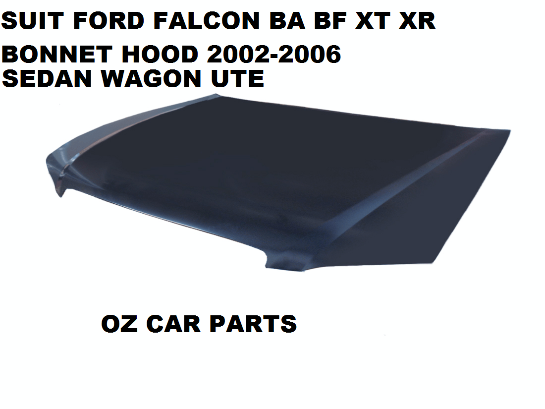 BONNET STEEL BRAND NEW BONNET FOR BA FORD FALCON NEW SEDAN UTE WAGON