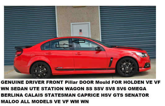 GENUINE DRIVER FRONT Pillar DOOR Mould FOR HOLDEN VE VF STATION WAGON ALL