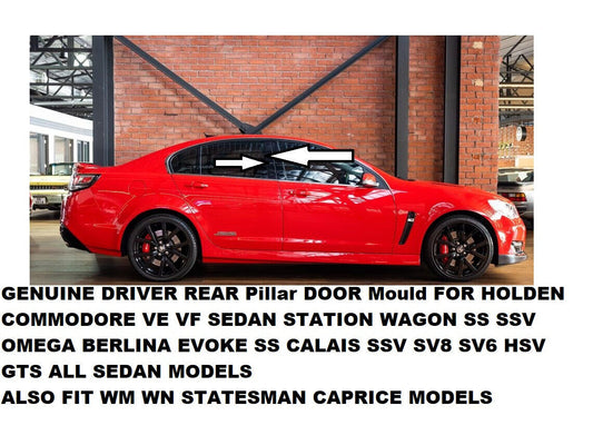 GENUINE DRIVER REAR Pillar DOOR Mould FOR HOLDEN COMMODORE VE VF STATION WAGON