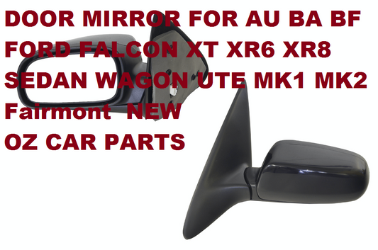 PASSENGER SIDE LEFT DOOR MIRROR FOR BA BF FAIRMOUNT FORD FALCON NEW BLACK