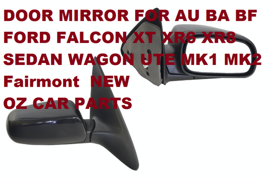 DRIVER SIDE RIGHT DOOR MIRROR FOR AU BA BF XR6 XR8 XT FORD FALCON NEW