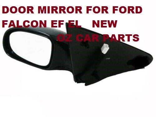 PASSENGER SIDE DOOR MIRROR FOR FORD FALCON EF EL FAIRMONT XR6 XR8 NEW COMPLETE