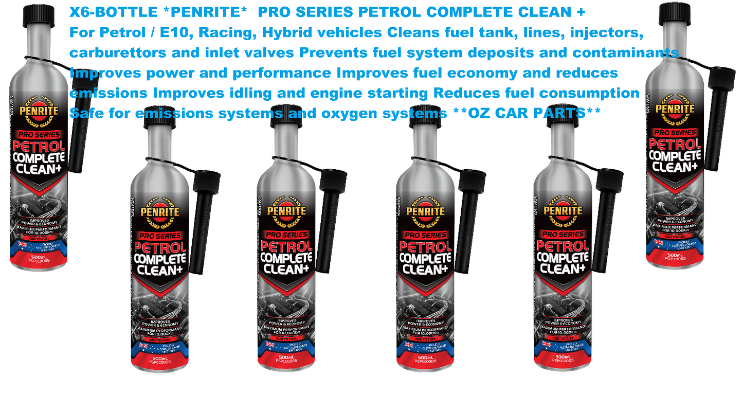 X6-BOTTLE  PRO SERIES PETROL COMPLETE CLEAN +  *PENRITE* -PSPCC0005-