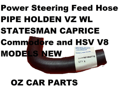 Power Steering Feed Hose PIPE HOLDEN VZ Commodore and HSV V8 MODELS GENUINE NEW